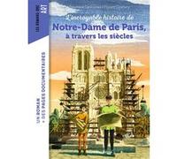 L'incroyable histoire de Notre-Dame de Paris à travers les siècles Stéphane Descornes (Auteur), Florent Grattery (Illustration), Nancy Peña (Illustration)