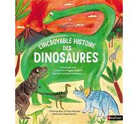 L'incroyable histoire des dinosaures – Voyage à travers 66 millions d'années, dès 5 ans – Nathan