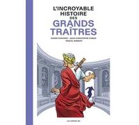 L'Incroyable Histoire des Grands traîtres Didier Convard (Auteur), Jean-Christophe Camus (Auteur), Pascal Magnat (Dessinateur)