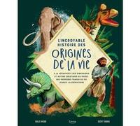 L'INCROYABLE HISTOIRE DES ORIGINES DE LA VIE