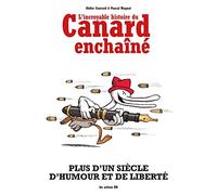 L'Incroyable histoire du Canard Enchaîné (2E ED)