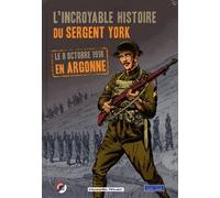 L'incroyable Histoire Du Sergent York - Le 8 Octobre 1918 En Argonne