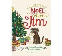 Emma Thompson – L'incroyable Noël du chien Jim – Album jeunesse, cartonné – Gallimard
