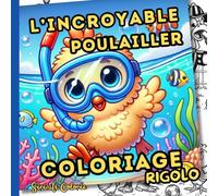 L'incroyable poulailler Coloriage rigolo: Découvrez des poules amusantes, des coqs extravagants, un livre de coloriage de poche pour enfants.