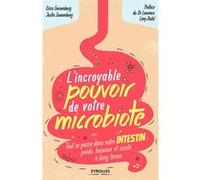 L'incroyable pouvoir de votre microbiote Erica Sonnenburg (Auteur), Justin Sonnenburg (Auteur)