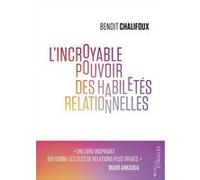L'incroyable pouvoir des habiletés relationnelles Benoit Chalifoux (Auteur)