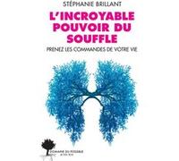 L'incroyable pouvoir du souffle Stéphanie Brillant (Auteur)