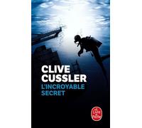 L'Incroyable Secret - Clive Cussler - Lgf - Poche - Roman