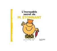 L'incroyable secret de Monsieur Etonnant