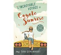 L'incroyable Voyage De Coyote Sunrise