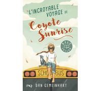L'incroyable voyage de Coyote Sunrise - Dan Gemeinhart - Pocket Jeunesse - Poche - Roman junior