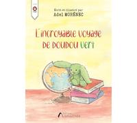 L'incroyable voyage de doudou vert