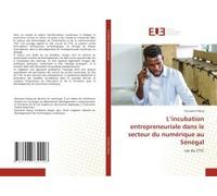 L'incubation Entrepreneuriale Dans Le Secteur Du Numérique Au Sénégal