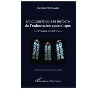 L'inculturation à la lumière de l'exhortation apostolique "Ecclesia in Africa" - Marcellin Yao Kouadio - L'harmattan - broché - Roman