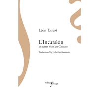L'Incursion et autres récits du Caucase Et autres récits du Caucase - Léon Tolstoï - Sillage - broché - Nouvelles