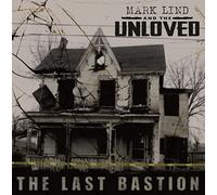 Lind, Mark -and the Unloved- - Last Bastion