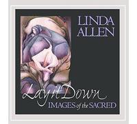 Linda Allen - Lay It Down: Images of The Sacred