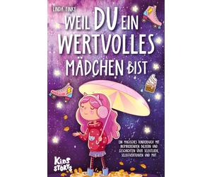 Linda Finke Weil Du ein wertvolles Mädchen bist: Ein magisches Kinderbuc (Poche)
