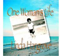 Linda Hargrove - One Womans Life
