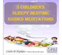 Linda M Hopkins - Childrens Sleepy Bedtime - Guided Meditations
