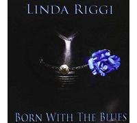Linda Riggi - Born With the Blues