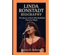 LINDA RONSTADT BIOGRAPHY: The Queen of Rock Who Redefined American Music