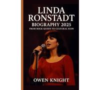LINDA RONSTADT BIOGRAPHY2025: FROM ROCK QUEEN TO CULTURAL ICON