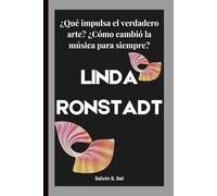 LINDA RONSTADT: ¿Qué impulsa el verdadero arte? ¿Cómo cambió la música para siempre?