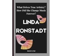 LINDA RONSTADT: What Drives True Artistry? How Did She Change Music Forever?