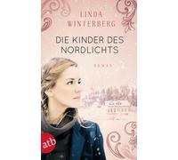Linda Winterberg Die Kinder des Nordlichts: Roman (Poche)