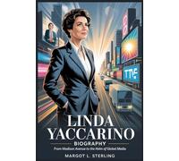 Linda Yaccarino Biography: From Madison Avenue to the Helm of Global Media