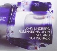 Lindberg John - Ruminations Upon Ives and Gottschal [Import]