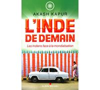 L'Inde de demain: Les Indiens face à la mondialisation – Les Éditions Albin Michel