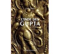 L'Inde des Gupta (IVe - VIe siècle) IVème - VIème siècle de notre ère - Cédric Ferrier - Belles Lettres - relié - Etude