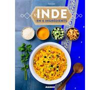 L'Inde en 4 ingrédients 40 recettes archi-simples et des variantes à l'infini - Sandra Salmandjee - Mango - broché - Guide