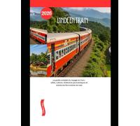 L'Inde en train 2026: Le guide complet du voyage en train : villes, culture, itinéraires panoramiques et aventures ferroviaires de luxe
