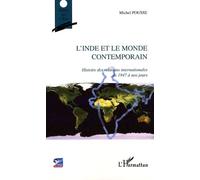 L'Inde et le monde contemporain Histoire des relations internationales de 1947 à nos jours - Michel Pousse - L'harmattan - broché - Essai