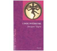 L'inde Intérieure - Aspects Du Yoga, De L'hindouisme Et Du Bouddhisme
