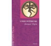 L'Inde intérieure Jacques Vigne (Auteur)