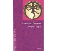 L'Inde intérieure - Jacques Vigne - Du Relie Eds - broché - Essai