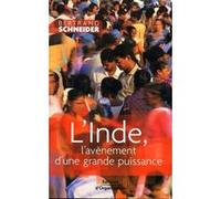 L'Inde, l'avènement d'une grande puissance Bertrand Schneider (Auteur)