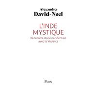 L'inde Mystique, Rencontre D'une Occidentale Avec Le Vedanta