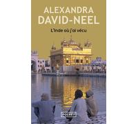 L'inde où j'ai vécu Avant et après l'indépendance - Alexandra David-Néel - Pocket - Poche - Récit