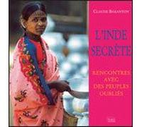 L'inde Secrète - Rencontres Avec Des Peuples Oubliés