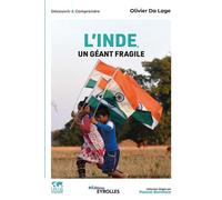 L'Inde, un géant fragile Histoire, Economie, Politique, Société, International - Olivier Da Lage - Eyrolles - broché - Essai