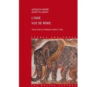 L'Inde vue de Rome Textes latins de l'Antiquité relatifs à l'Inde - Jacques André - Belles Lettres - broché - Etude