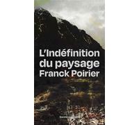 L'indéfinition du paysage - Franck Poirier - Backland Editions - broché - Poésie