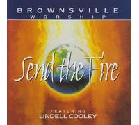 Lindell Coolley - Brownsville Worship Send the Fire