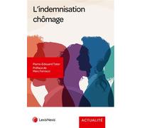 L'indemnisation chômage - Pierre-Edouard Tater - LexisNexis - broché - Etude