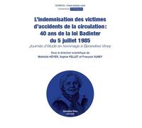 L'indemnisation des victimes d'accidents de la circulation : 40 ans de la loi Badinter du 5 juillet 1985 Journée d¿étude en hommage à geneviève viney - Mathilde Hoyer - Ceprisca - broché - Etude